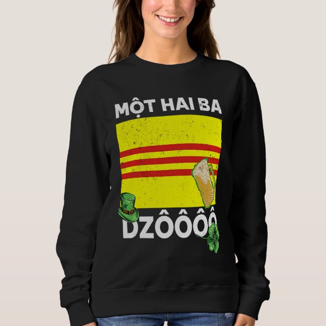Sweatshirt Vietnam Viet St Patricks Day Mot Hai Ba Dzo Cheers (Devant)