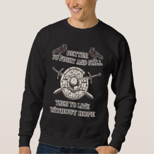 Sweatshirt Viking Mieux Combattre Et Tomber Alors Vivre Avec