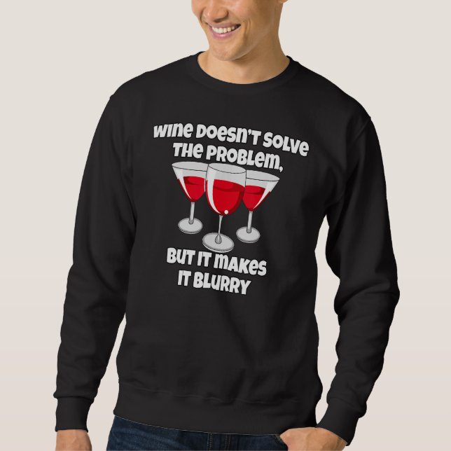 Sweatshirt Vin Boisson Vin Doesnu2019t Résoudre Le Pro (Devant)