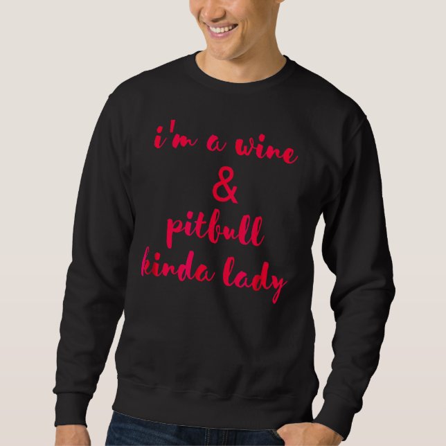 Sweatshirt Vin Drôle Et Pitbull Kinda Lady (Devant)