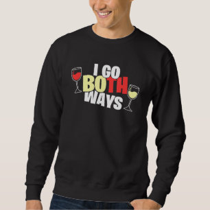 Sweatshirt Vin Je Vais Les Deux Façons Sarcasme Vin Boire
