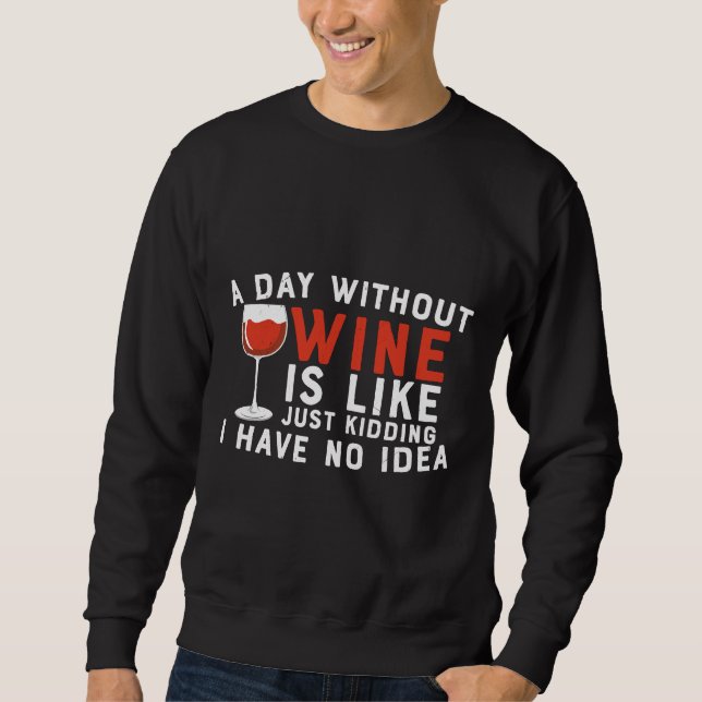 Sweatshirt Vin Par Jour Sans Vin, C'Est Comme Ravi (Devant)