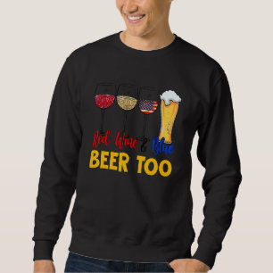 Sweatshirt Vin Rouge Et Bière Bleue Trop 4 juillet Boire