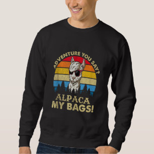 Sweatshirt Vintage Aventure Vous Dites Alpaca Mes Sacs Voyage