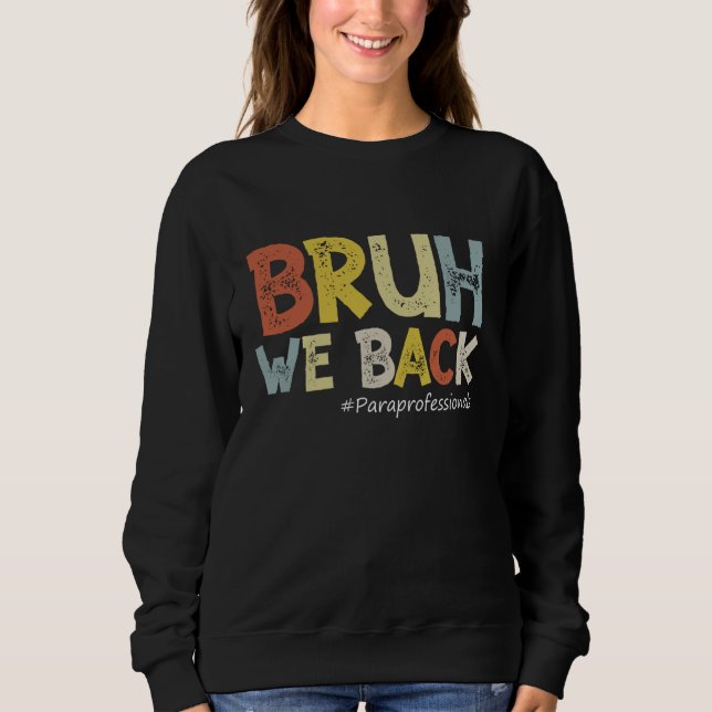 Sweatshirt Vintage Bruh We Back Paraprofessionnels (Devant)
