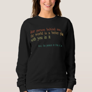 Sweatshirt Vintage Chère Personne Derrière Moi Le Monde Est M