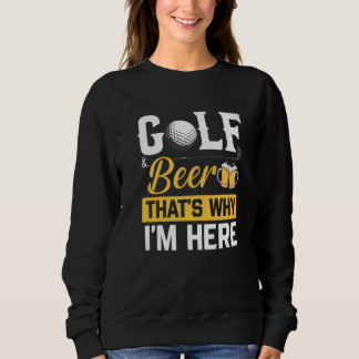 Sweatshirt Vintage Golfing Golfer Golf And Beer That's Why I'