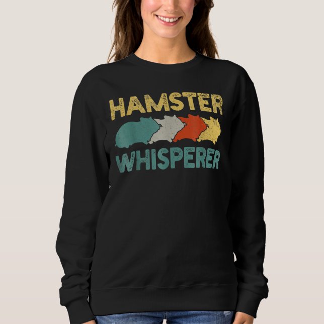 Sweatshirt Vintage Hamster Whisperer Pet Animal Hamster (Devant)