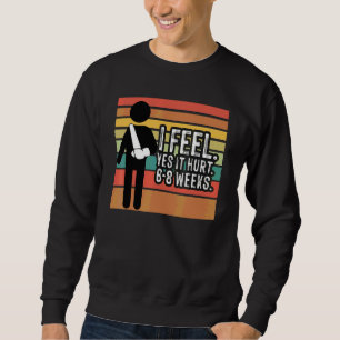 Sweatshirt Vintage je sens oui ça fait mal 6 8 Semaines Bras