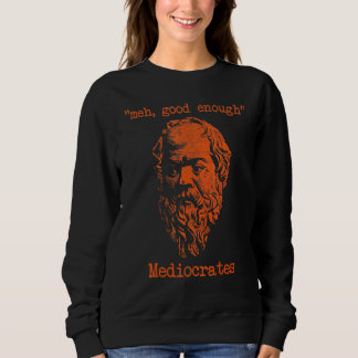 Sweatshirt Vintage Mediocrates Meh Good Enough Sarcasm 1