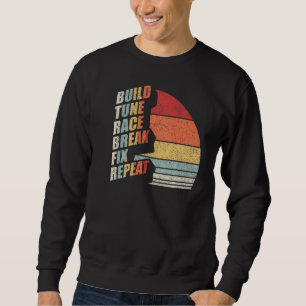 Sweatshirt Vintage Retro Build Tune Race Break Fixer Répéter