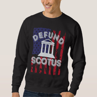 Sweatshirt Vintage Retro Defund Scotus Building US Flag