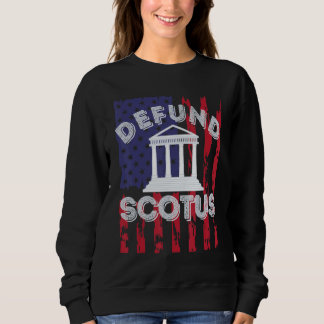 Sweatshirt Vintage Retro Defund Scotus Building US Flag