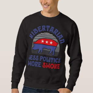 Sweatshirt Vintage Ribertarien Moins de politique Plus de fum