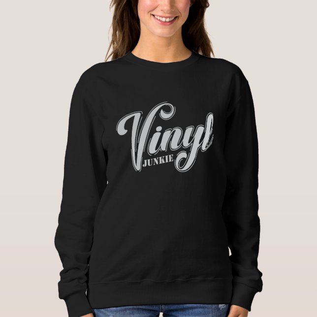 Sweatshirt Vinyl Junkie Record Music Song (Devant)