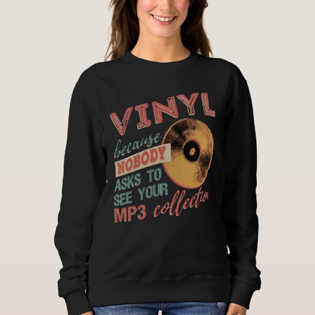 Sweatshirt Vinyl parce que personne ne demande à voir vos mp3 (Devant)