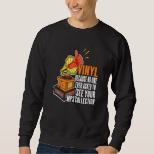 Sweatshirt Vinyl Parce Que Personne Ne Demande À Voir Votre C