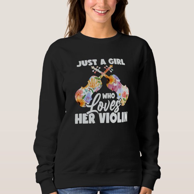 Sweatshirt Violinst Just A Girl Who Loves Her Violin (Devant)