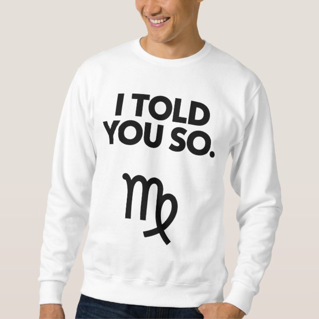 Sweatshirt Virgo : Je Vous Ai Dit Une Citation Si Drôle (Devant)