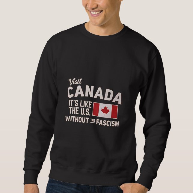 Sweatshirt Visiter le Canada C’est comme les États-Unis, mais (Devant)