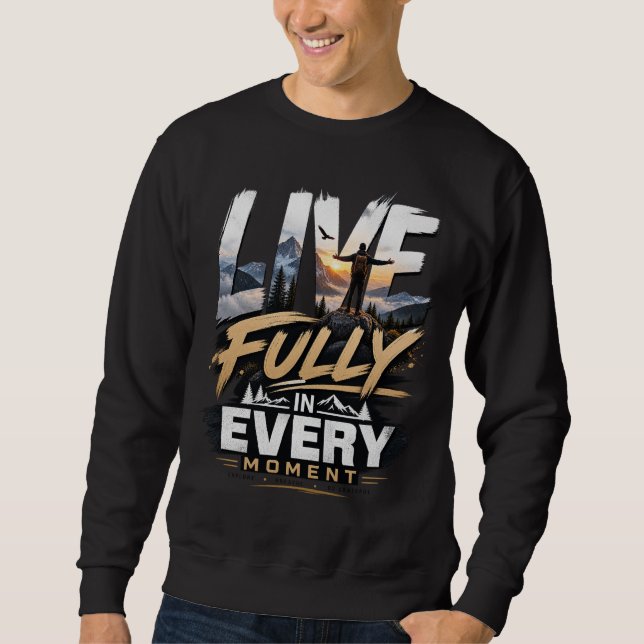 Sweatshirt Vivez pleinement à chaque instant – Adventure Moun (Devant)