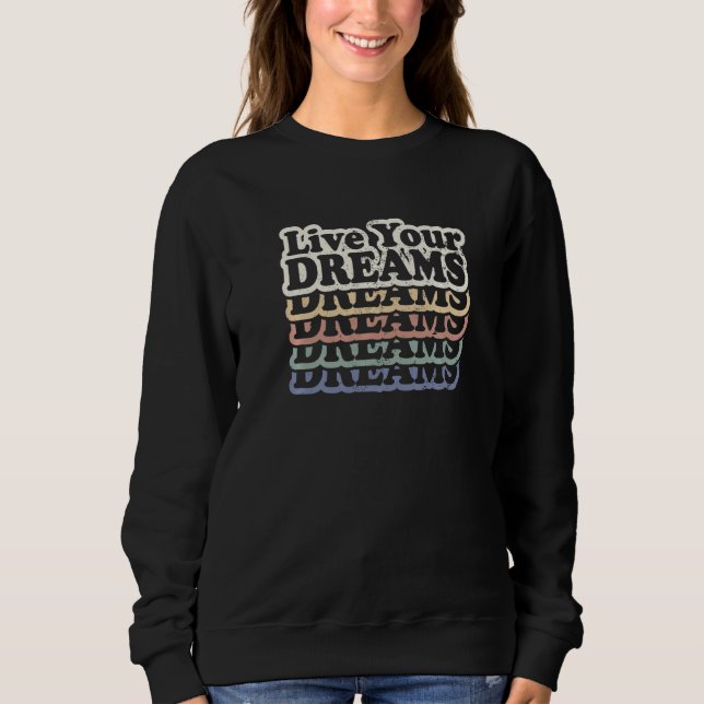 Sweatshirt Vivez vos rêves Message positif Citation inspirant (Devant)