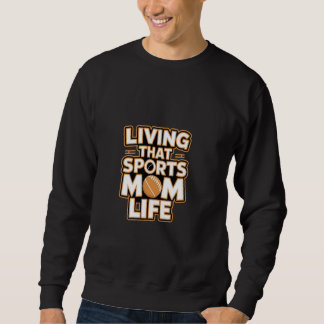 Sweatshirt Vivre ce sport maman vie - Fête des mères amusante