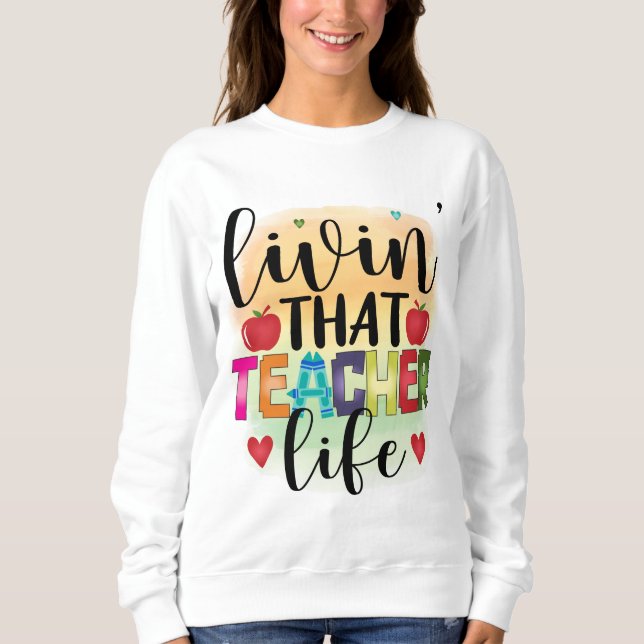 Sweatshirt Vivre Cette Vie D'Enseignant - Cadeau Pour Enseign (Devant)
