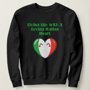 Sweatshirt Vivre la vie avec un cœur italien aimant joie