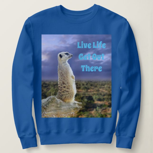 Sweatshirt Vivre, Sortez, Meerkat, (Design devant)
