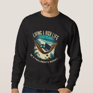Sweatshirt Vivre une vie haute sur le budget d'un indépendant