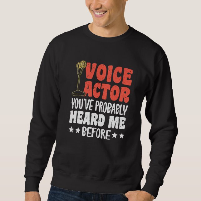 Sweatshirt Voice Actor Youve Probably Heard Me Before Premium (Devant)