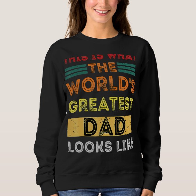 Sweatshirt Voici à quoi ressemble le plus grand père du monde (Devant)