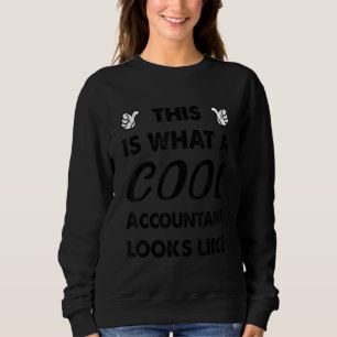 Sweatshirt Voici à quoi ressemble un comptable cool 1