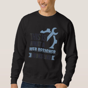 Sweatshirt Voici à quoi ressemble un concepteur Web Programme