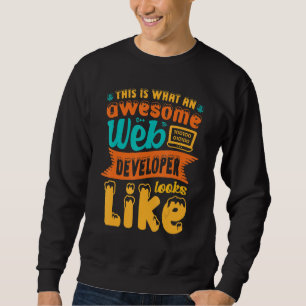 Sweatshirt Voici à quoi ressemble un développeur Web génial W