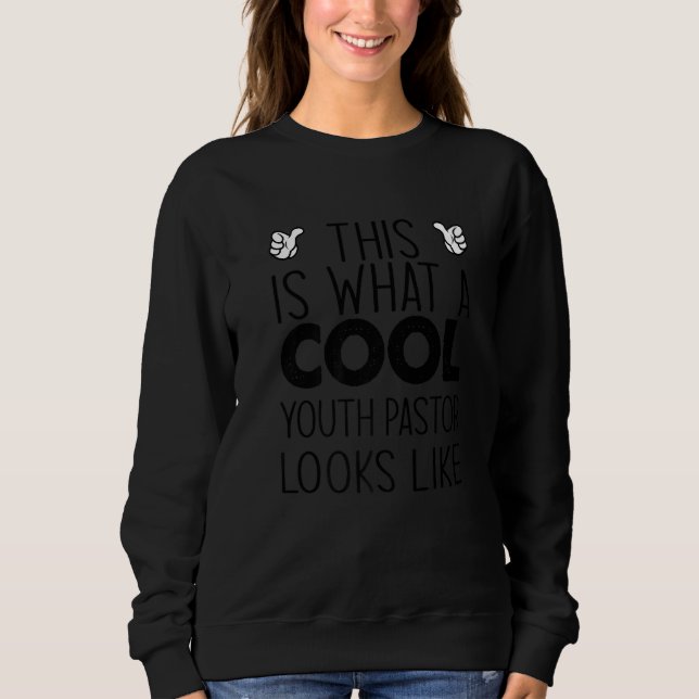 Sweatshirt Voici à quoi ressemble un pasteur de jeunesse cool (Devant)