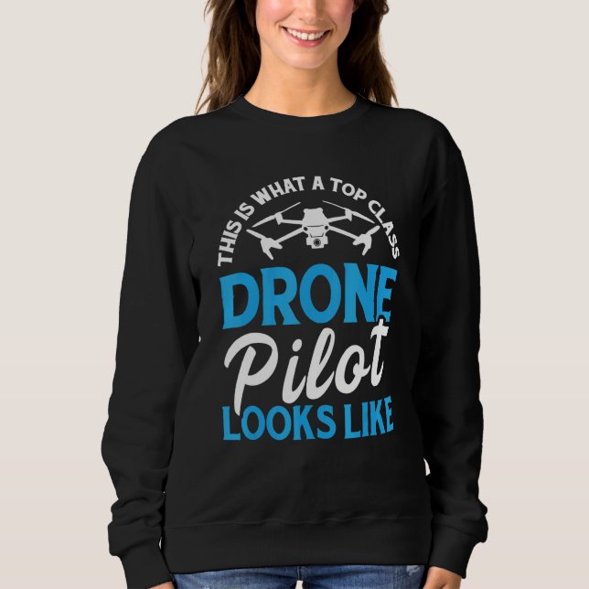 Sweatshirt Voici à quoi ressemble un pilote de drone de class (Devant)