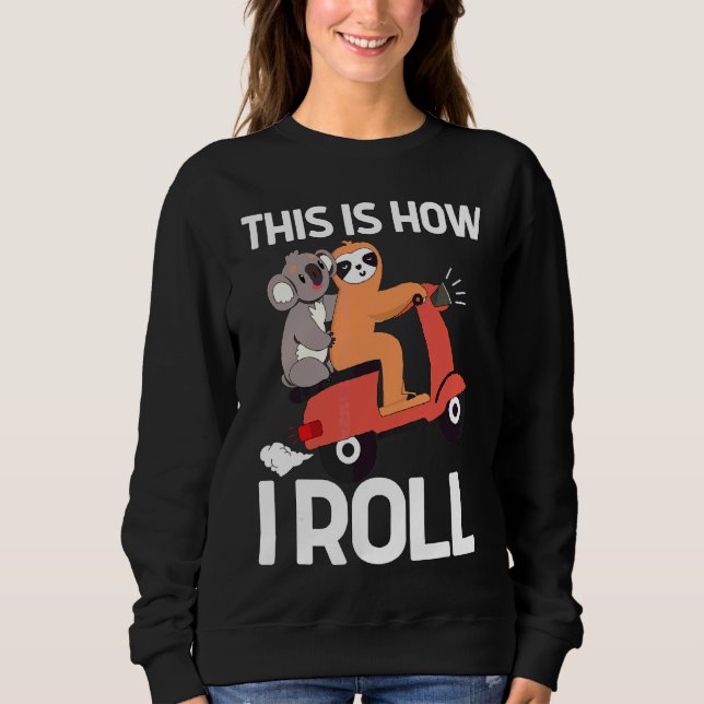 Sweatshirt Voici Comment Je Roule Sloth Et Koala Style Scoote (Devant)