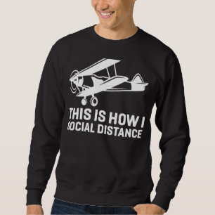 Sweatshirt Voici comment je social distance avion pilote Bipl