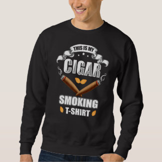 Sweatshirt Voici Mon Cigar Fumant Des Cigares Qui Dit :