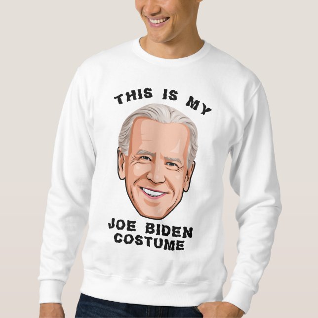 Sweatshirt Voici mon costume Joe Biden (Devant)