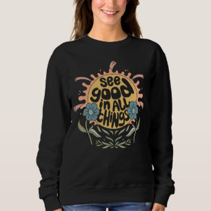 Sweatshirt Voir le bon dans toutes les choses Hippie Graphic