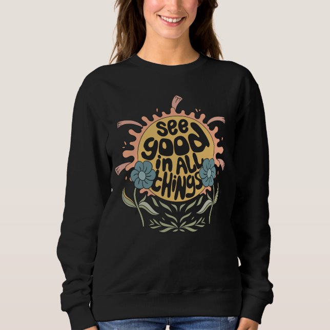 Sweatshirt Voir le bon dans toutes les choses Hippie Graphic (Devant)