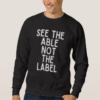 Sweatshirt Voir les capacités, pas l'étiquette Autisme Syndro
