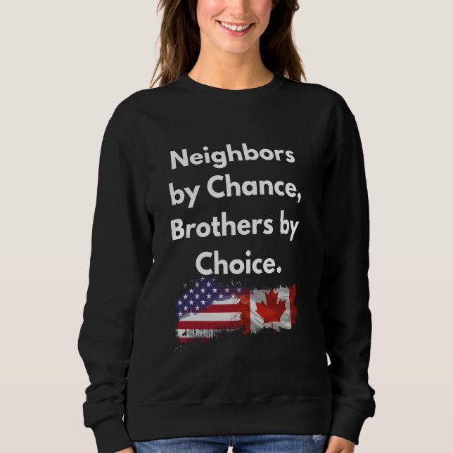 Sweatshirt Voisins par hasard, Frères par Choice Canada Str (Devant)