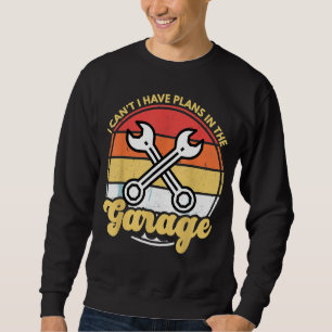 Sweatshirt Voiture Mécanique Car Guy Je Ne Peux Pas J'Ai Des