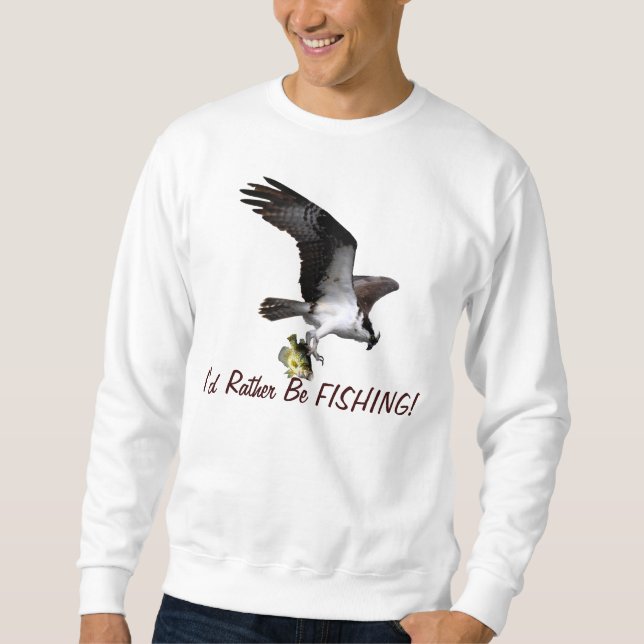 Sweatshirt Voler Osprey Raptor Je préfère être la série de pê (Devant)