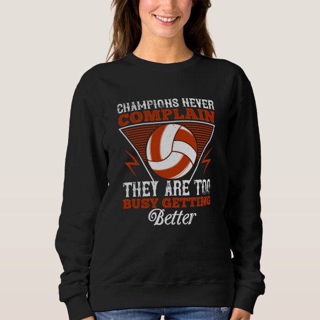 Sweatshirt Volley-ball - Les champions ne se plaignent jamais (Devant)