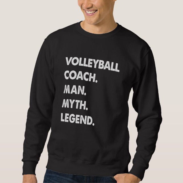 Sweatshirt Volleyball Coach Man Myth Legend (Devant)